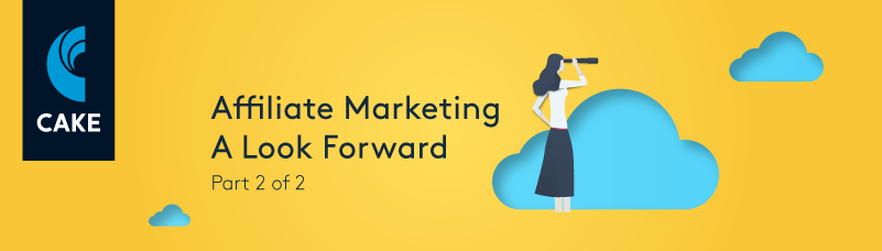 Affiliate Marketing, a Look Forward