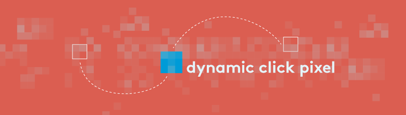 Dynamic Click Pixel